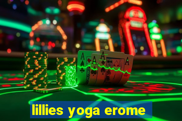 lillies yoga erome